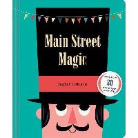 Arrhenius Ingela P. Main Street Magic: More Than 30 Lift-The-Flaps & Pop-Ups! 