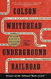 Whitehead, Colson The Underground Railroad 