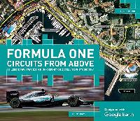 Jones Bruce Formula One Circuits from Above: 28 Legendary Tracks in High-Definition Satellite Photography 