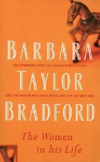 Barbara Taylor Bradford Women in His Life, The 