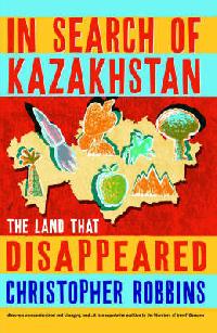 Christopher, Robbins In search of kazakhstan 