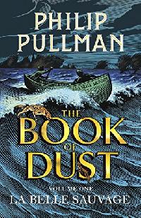 Pullman Philip La belle sauvage: the book of dust volume one 