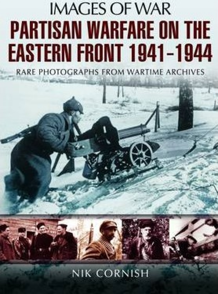 Cornish Nik Partisan Warfare on the Eastern Front 1941-1944 