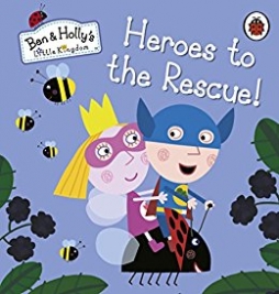 Ben and Hollys Little Kingdom: Heroes to the Rescue! 