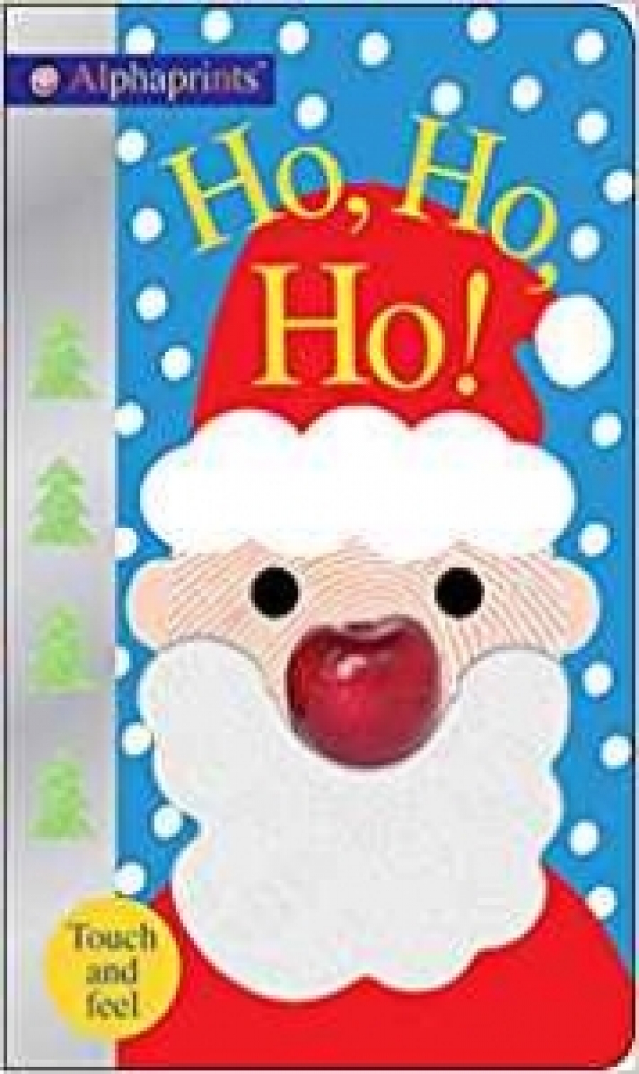 Priddy Roger Alphaprints: Ho, Ho, Ho!: A Touch-and-Feel Book. Board book 
