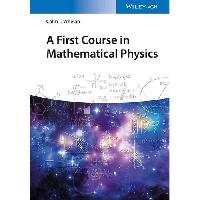 Colm T. Whelan A First Course in Mathematical Physics 