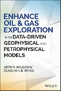 Holdaway Enhance Oil & Gas Exploration with Data-Driven Geo physical and Petrophysical Models 