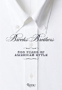 Betts Kate Brooks Brothers: Two Hundred Years of American Style 