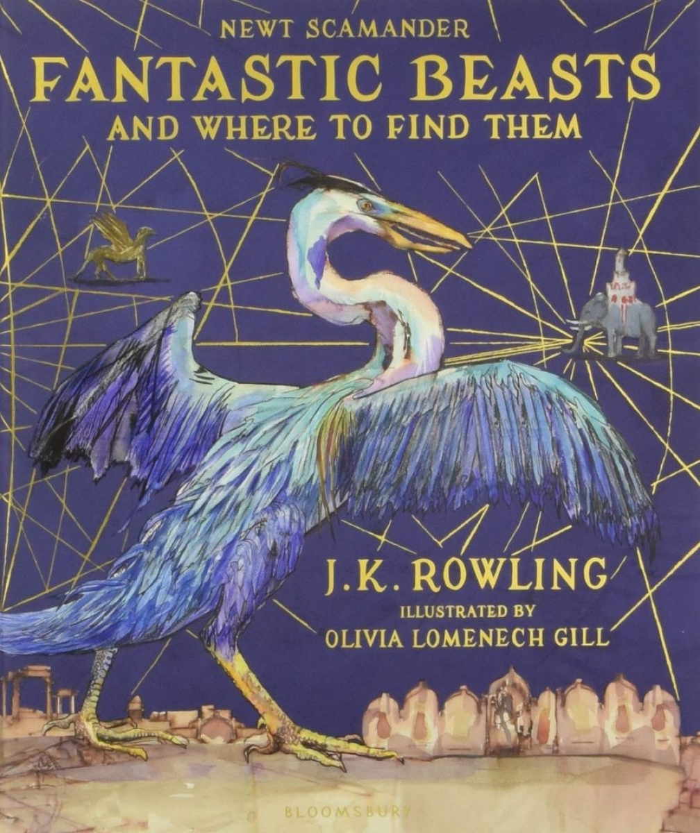 Rowling J.K. Fantastic Beasts and Where to Find Them: Illustrated Edition 