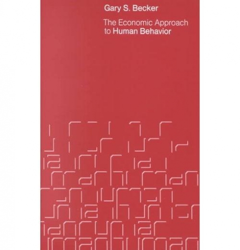 Gary S. Becker The Economic Approach to Human Behavior 