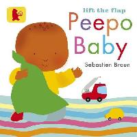 Braun Sebastien Lift the Flap: Peepo Baby 