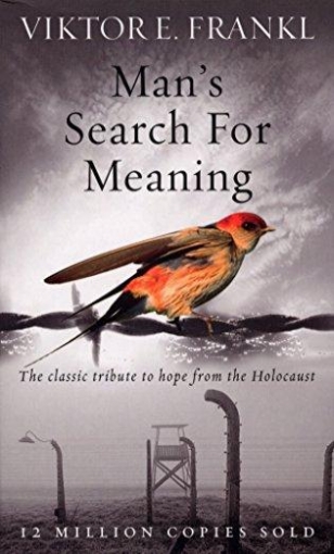 Viktor, Frankl Man's Search for Meaning 