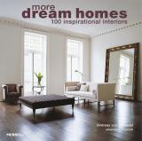 Einsiedel Andreas von More Dream Homes: 100 Inspirational Interiors Pb 