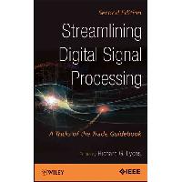 Lyons Streamlining Digital Signal Processing: A Tricks of the Trade Guidebook, 2nd Edition 