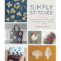 Higuchi Yumiko Simply Stitched: Beautiful Embroidery Motifs and Projects with Wool and Cotton 