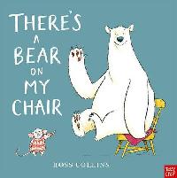 Collins Ross There's a Bear on My Chair 