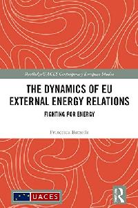 Batzella The Dynamics of EU External Energy Relations 
