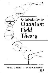 Peskin Michael E. An Introduction to Quantum Field Theory 