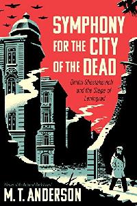 Anderson Matthew Tobin, Anderson M. T. Symphony for the City of the Dead: Dmitri Shostakovich and the Siege of Leningrad 