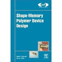 David, Safranski Shape-Memory Polymer Device Design 