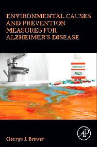 George, Brewer Environmental Causes and Prevention Measures for Alzheimers Disease 