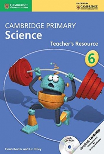 Baxter Fiona, Dilley Liz Cambridge Primary Science. Stage 6 Teachers Resource Book with CD-ROM 