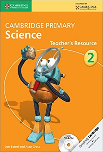 Board Jon, Cross Alan Cambridge Primary Science. Teacher's Resource with CD-ROM. Stage 2 
