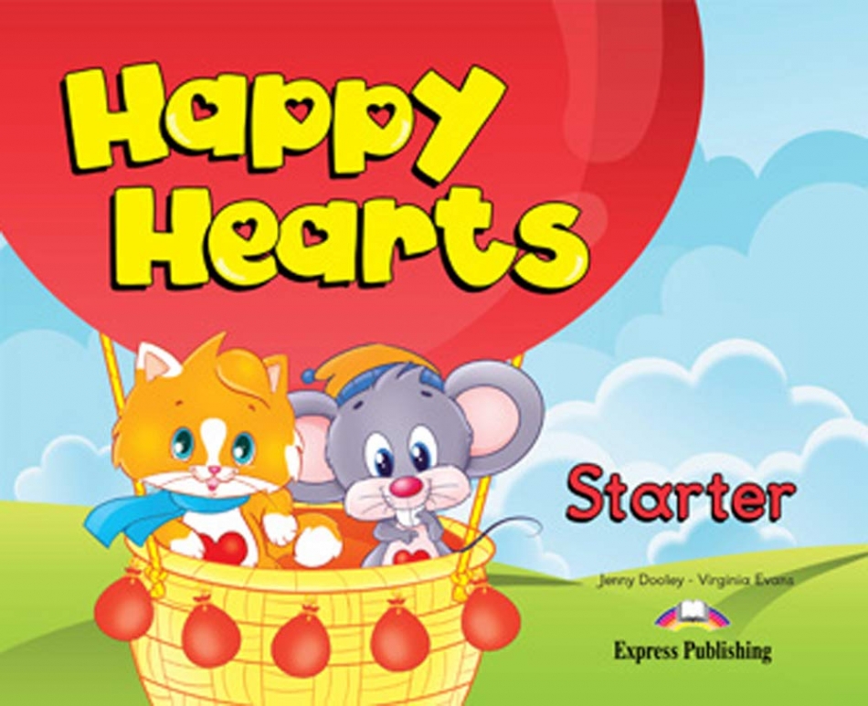 Virginia Evans Happy Hearts Starter. Pupils Book 