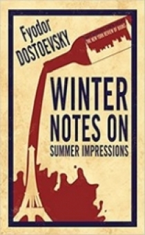 Dostoevsky Fyodor Winter Notes on Summer Impressions 