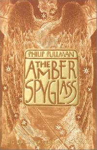 Pullman Philip The Amber Spyglass: His Dark Materials 