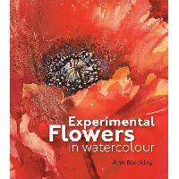 Blockley Ann Experimental Flowers in Watercolour 