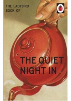 Hazeley Jason, Morris Joel The Ladybird Book of The Quiet Night In 