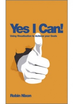 Yes, I Can!: Using Visualization To Achieve Your Goals 