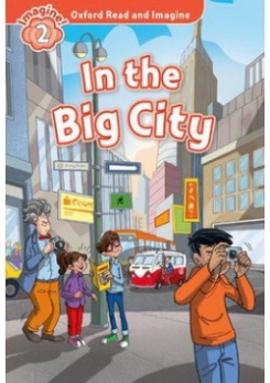 Shipton Paul Oxford Read & Imagine: Level 2: in the Big City with MP3 download 