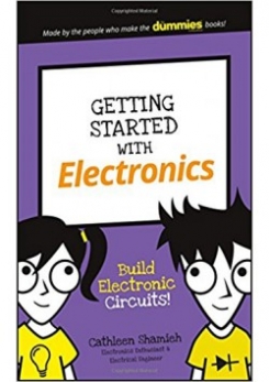 Getting Started with Electronics: Build Electronic Circuits! 