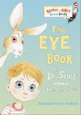 Dr Seuss, Le Sieg Theodore, LeSieg Theo The Eye Book 