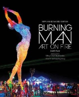 Raiser Jennifer Burning Man: Art on Fire: Revised and Updated 