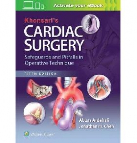 Abbas Ardehali Khonsari's Cardiac Surgery: Safeguards and Pitfalls in Operative Technique, 5e 