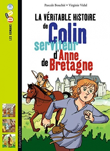 Bouchie P. La veritable histoire de Colin, serviteur d'Anne de Bretagne 