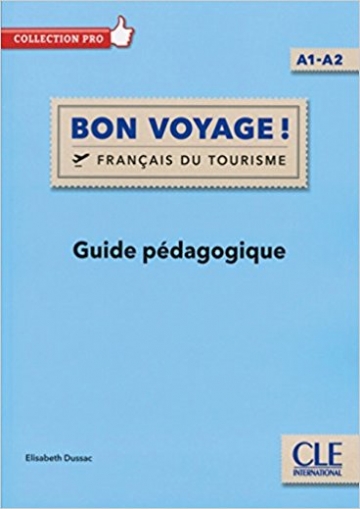 Dussac Elisabeth Bon voyage! Guide pédagogique: A1-A2 