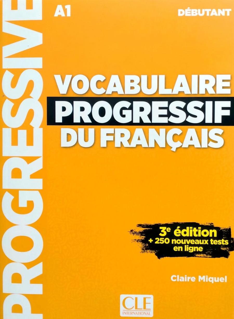 Miquel Claire Vocabulaire Progressif du Français. Niveau A1, débutant 