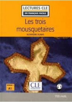 Les trois mousquetaires - Niveau 1/A1 - Lectures CLE en Français facile 