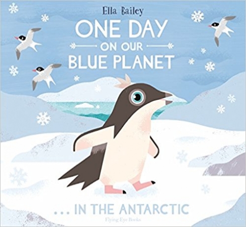 Bailey Ella One Day on Our Blue Planet ... in the Antarctic 