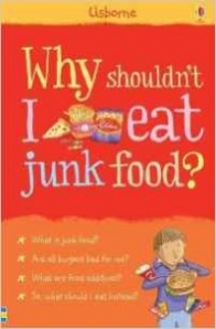 Why Shouldn't I Eat Junk Food? 