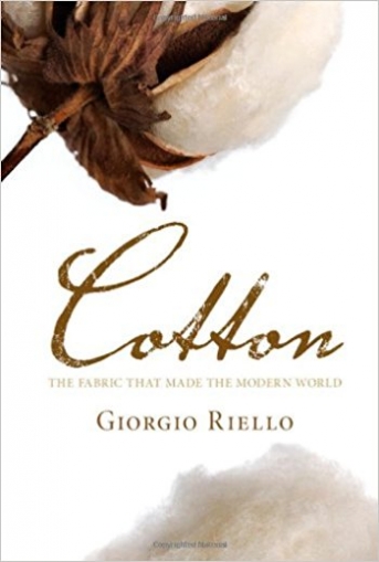 Riello Giorgio Cotton: The Fabric that Made the Modern World 