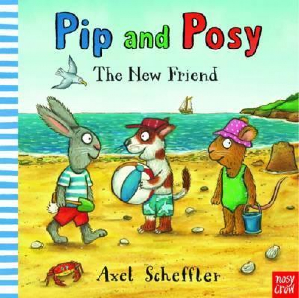 Scheffler Axel Pip and Posy: The New Friend 