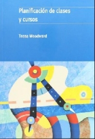 Tessa Woodward La planificacion de clases y cursos 