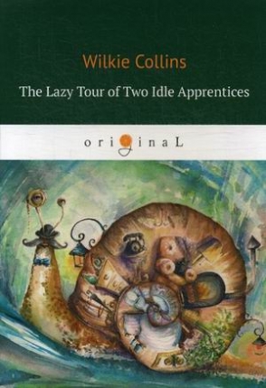 Collins Wilkie The Lazy Tour of Two Idle Apprentices 