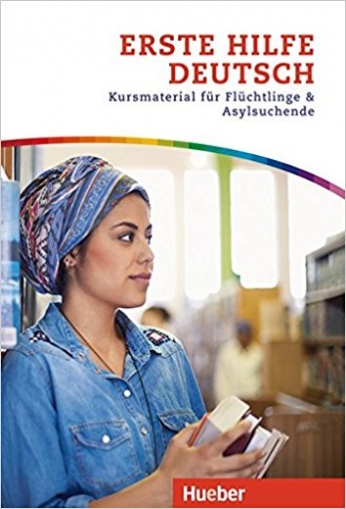 Heyse Ingo Erste Hilfe Deutsch. Kursmaterial für Flüchtlinge und Asylsuchende / Kurs- und Arbeitsbuch 