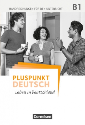 Schote Joachim Pluspunkt Deutsch. Leben in Deutschland. B1. Handreichungen für den Unterricht mit Kopiervorlagen 